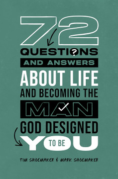 72 Questions (and Answers) About Life and Becoming the Man God Designed You to Be Front Cover