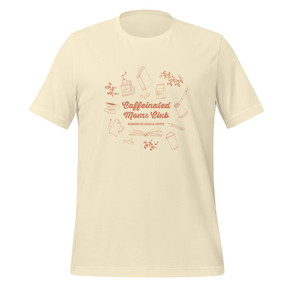 Practice Makes Parent – Caffeinated Moms Club T-Shirt - Natural