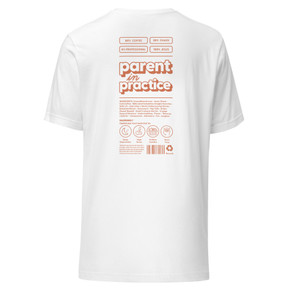 Practice Makes Parent – Parent in Practice T-Shirt - White