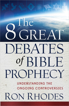 The 8 Great Debates of Bible Prophecy The 8 Great Debates of Bible Prophecy