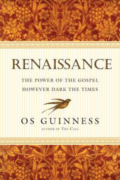 Renaissance: The Power of the Gospel However Dark the Times Renaissance: The Power of the Gospel However Dark the Times