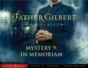 Radio Theatre: Father Gilbert Mystery 9: In Memoriam (Digital)