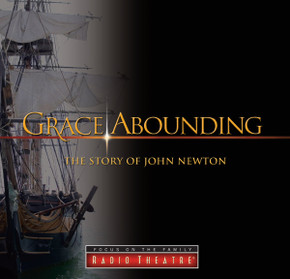 Radio Theatre: Grace Abounding: The Story of John Newton (Digital) Radio Theatre: Grace Abounding: The Story of John Newton (Digital)