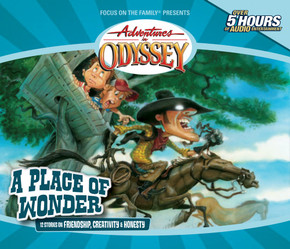 Adventures in Odyssey #15: A Place of Wonder Adventures in Odyssey #15: A Place of Wonder
