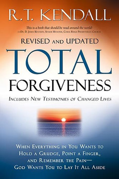 Total Forgiveness: When Everything in You Wants to Hold a Grudge, Point a Finger, and Remember the Pain (Revised) Total Forgiveness: When Everything in You Wants to Hold a Grudge, Point a Finger, and Remember the Pain (Revised)