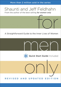For Men Only: A Straightforward Guide to the Inner Lives of Women (Revised, Updated) For Men Only: A Straightforward Guide to the Inner Lives of Women (Revised, Updated)