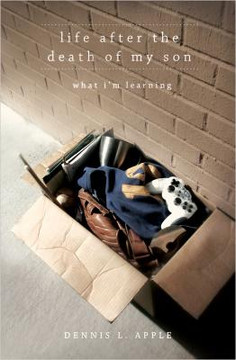 Life After the Death of My Son: What I'm Learning Life After the Death of My Son: What I'm Learning