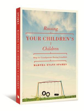 Raising Your Children's Children Raising Your Children's Children