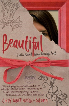 Beautiful: Truth's Found When Beauty's Lost Beautiful: Truth's Found When Beauty's Lost