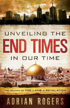 Unveiling the End Times in Our Time Unveiling the End Times in Our Time
