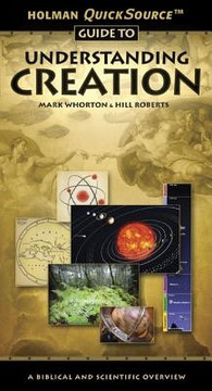 Holman QuickSource Guide to Understanding Creation Holman QuickSource Guide to Understanding Creation