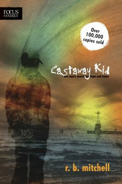 Castaway Kid: One Man's Search for Hope and Home Castaway Kid: One Man's Search for Hope and Home