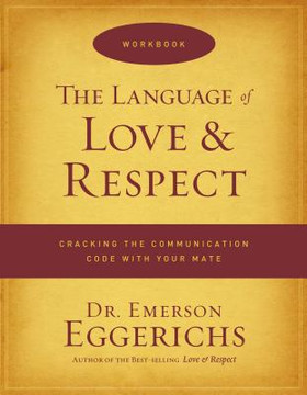 The Language of Love & Respect Workbook The Language of Love & Respect Workbook