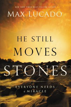 He Still Moves Stones He Still Moves Stones