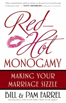 Red-Hot Monogamy: Making Your Marriage Sizzle Red-Hot Monogamy: Making Your Marriage Sizzle
