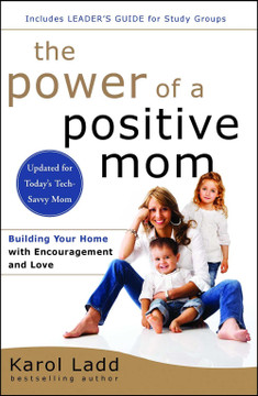 The Power of a Positive Mom: Revised Edition The Power of a Positive Mom: Revised Edition