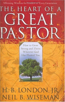 The Heart of a Great Pastor The Heart of a Great Pastor