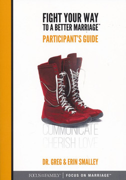 Fight Your Way To a Better Marriage, Participant's Guide Fight Your Way To a Better Marriage, Participant's Guide