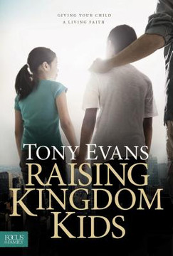 Raising Kingdom Kids: Giving Your Child a Living Faith (Hardcover) Raising Kingdom Kids: Giving Your Child a Living Faith (Hardcover)