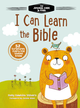 I Can Learn the Bible: The Joshua Code for Kids: 52 Scriptures Every Kid Should Know I Can Learn the Bible: The Joshua Code for Kids: 52 Scriptures Every Kid Should Know