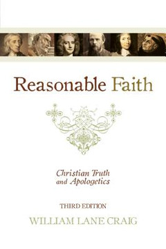 Reasonable Faith: Christian Truth and Apologetics Reasonable Faith: Christian Truth and Apologetics