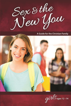 Sex & the New You: For Girls Ages 12-14