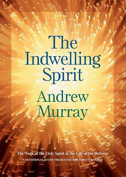 The Indwelling Spirit The Indwelling Spirit