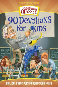 Adventures in Odyssey: 90 Devotions for Kids Adventures in Odyssey: 90 Devotions for Kids