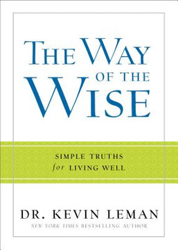 The Way of the Wise: Simple Truths for Living Well The Way of the Wise: Simple Truths for Living Well