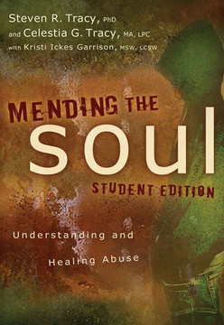 Mending the Soul: Understanding and Healing Abuse (Student) Mending the Soul: Understanding and Healing Abuse (Student)