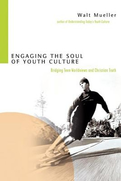 Engaging the Soul of Youth Culture Engaging the Soul of Youth Culture