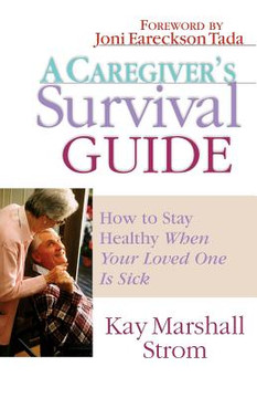 A Caregiver's Survival Guide A Caregiver's Survival Guide