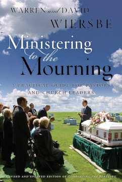 Ministering to the Mourning: A Practical Guide for Pastors, Church Leaders, and Other Caregivers (Revised & Updated) Ministering to the Mourning: A Practical Guide for Pastors, Church Leaders, and Other Caregivers (Revised & Updated)