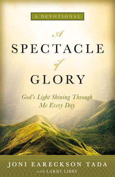 A Spectacle of Glory: God's Light Shining Through Me Every Day A Spectacle of Glory: God's Light Shining Through Me Every Day