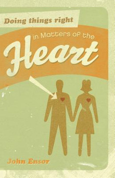 Doing Things Right in Matters of the Heart Doing Things Right in Matters of the Heart