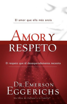 Amor Y Respeto (Enfoque a la Familia) Amor Y Respeto (Enfoque a la Familia)