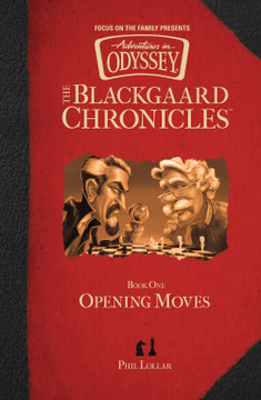 Adventures in Odyssey: The Blackgaard Chronicles #1 - Opening Moves Adventures in Odyssey: The Blackgaard Chronicles #1 - Opening Moves