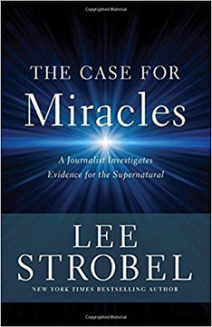 The Case for Miracles: A Journalist Investigates Evidence for the Supernatural The Case for Miracles: A Journalist Investigates Evidence for the Supernatural