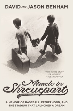 Miracle in Shreveport: A Memoir of Baseball, Fatherhood, and the Stadium That Launched a Dream Miracle in Shreveport: A Memoir of Baseball, Fatherhood, and the Stadium That Launched a Dream