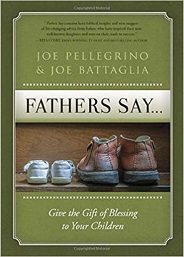 Fathers Say...: Give the Gift of Blessing to Your Children Fathers Say...: Give the Gift of Blessing to Your Children