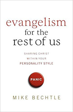 Evangelism for the Rest of Us: Sharing Christ Within Your Personality Style Evangelism for the Rest of Us: Sharing Christ Within Your Personality Style