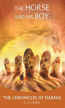 The Horse and His Boy (Chronicles of Narnia #3) The Horse and His Boy (Chronicles of Narnia #3)