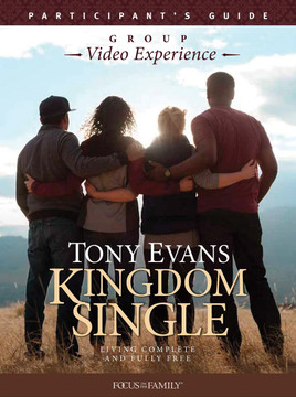 Kingdom Single Group Video Experience Participant's Guide: Living Complete and Fully Free Kingdom Single Group Video Experience Participant's Guide: Living Complete and Fully Free