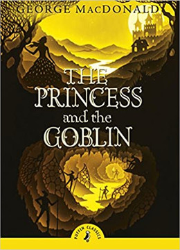 The Princess and the Goblin (Puffin Classics) The Princess and the Goblin (Puffin Classics)
