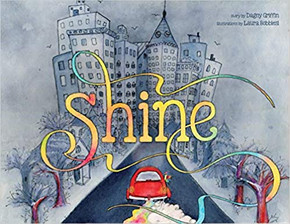 Shine: A Wordless Book about Love Shine: A Wordless Book about Love