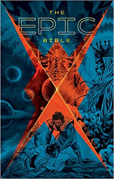 The Epic Bible: God’s Story from Eden to Eternity The Epic Bible: God’s Story from Eden to Eternity
