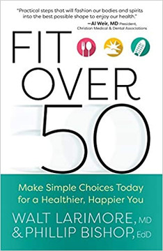 Fit Over 50: Make Simple Choices Today for a Healthier, Happier You Fit Over 50: Make Simple Choices Today for a Healthier, Happier You