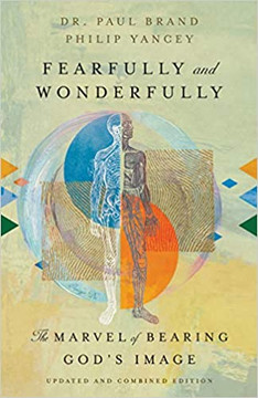 Fearfully and Wonderfully: The Marvel of Bearing God's Image Fearfully and Wonderfully: The Marvel of Bearing God's Image