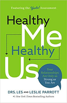 Healthy Me, Healthy Us: Your Relationships Are Only as Strong as You Are Healthy Me, Healthy Us: Your Relationships Are Only as Strong as You Are