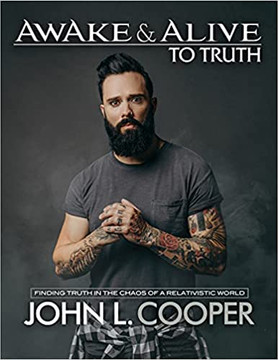 Awake & Alive to Truth: Finding Truth in the Chaos of a Relativistic World Awake & Alive to Truth: Finding Truth in the Chaos of a Relativistic World